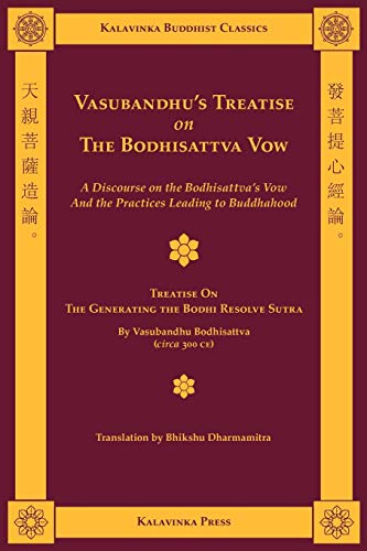 Vasubandhu's Treatise on the Bodhisattva Vow: A Discourse on the Bodhisattva's Vow and the Practices Leading to Buddhahood (Kalavinka Buddhist Classics) - Bohdisattva, Vasubandhu