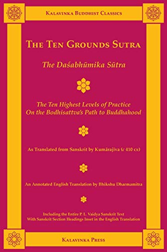 Stock image for The Ten Grounds Sutra: The Dasabhumika Sutra (Kalavinka Buddhist Classics) for sale by Front Cover Books