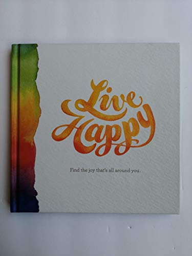 Beispielbild fr Live Happy - Find the Joy That's All Around You. zum Verkauf von Wonder Book