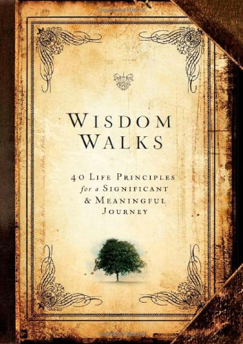 9781935416616: Wisdom Walks: 40 Life Principles for a Significant & Meaningful Journey