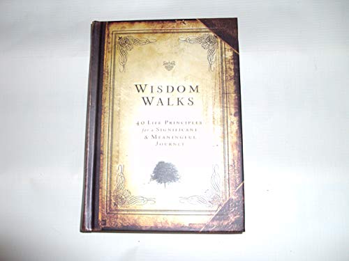 9781935416616: Wisdom Walks: 40 Life Principles for a Significant & Meaningful Journey