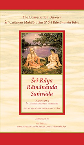 Stock image for Sri Raya Ramananda Samvada: The Conversation Between Sri Caitanya Mahaprabhu & Sri Ramananda Raya Sri Srimad Bhaktivedanta Narayana Gosvami Maharaja for sale by Vintage Book Shoppe