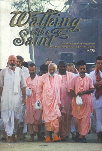 Stock image for Walking with a Saint (Morning Walks and Conversations with Srila Bhaktivedanta Narayana Gosvami Maharaja 2009 ) for sale by GF Books, Inc.