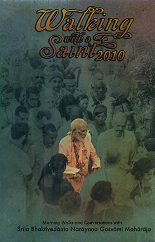 Imagen de archivo de Walking with a Saint 2010 (Morning Walks and Conversations With Srila Bhaktivedanta Narayana Gosvami Maharaja) a la venta por HPB-Diamond