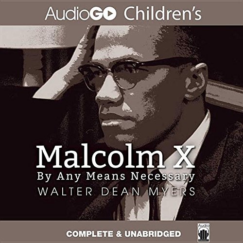 Malcolm X Lib/E: By Any Means Necessary (9781935430957) by Myers, Walter Dean