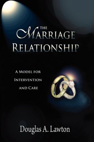 Beispielbild fr The Marriage Relationship: A Model for Intervention and Care zum Verkauf von PsychoBabel & Skoob Books