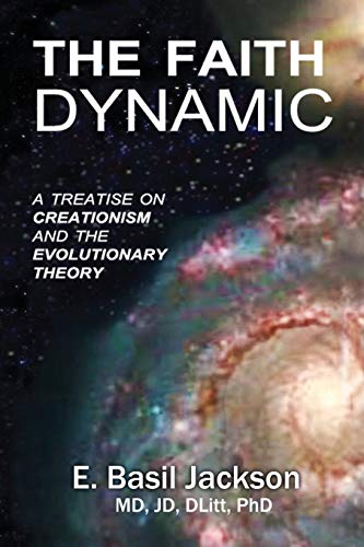 9781935434207: The Faith Dynamic: A Treatise on Creationism and Evolutionary Theory