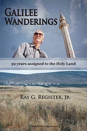 Stock image for Galilee Wanderings: 39 years assigned to the Holy Land for sale by ThriftBooks-Dallas