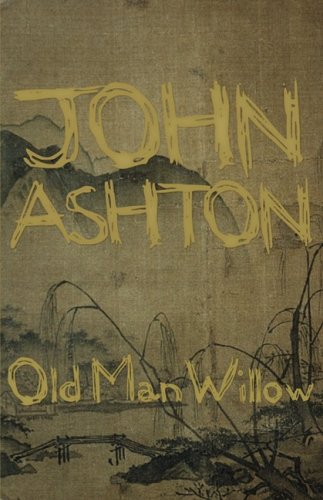 Old Man Willow (9781935436652) by Ashton, John