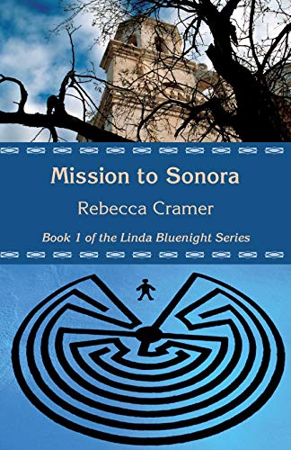 9781935437000: Mission to Sonora (Linda Bluenight)