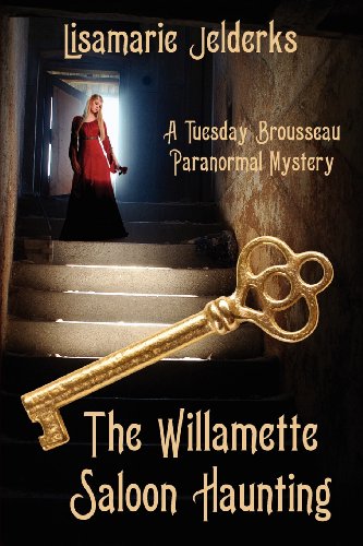 Stock image for The Willamette Saloon Haunting: A Tuesday Brousseau Paranormal Mystery for sale by HPB-Emerald