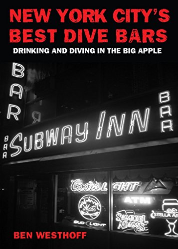 Imagen de archivo de New York City's Best Dive Bars: Drinking & Diving in the Big Apple a la venta por Powell's Bookstores Chicago, ABAA