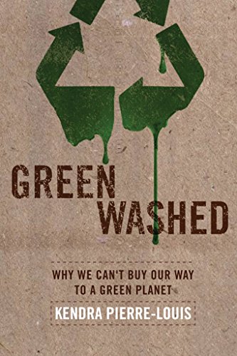 Imagen de archivo de Green Washed: Why We Cant Buy Our Way to a Green Planet a la venta por Goodwill