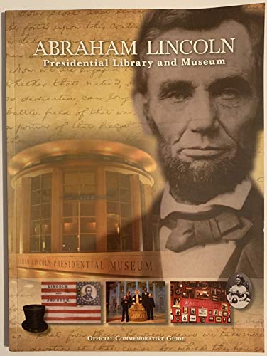 Beispielbild fr Abraham Lincoln Presidential Library and Museum: Official Commemorative Guide zum Verkauf von Wonder Book