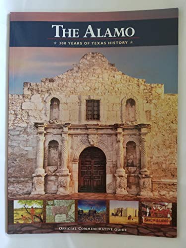 Stock image for Alamo : 300 Years of Texas History for sale by Gulf Coast Books