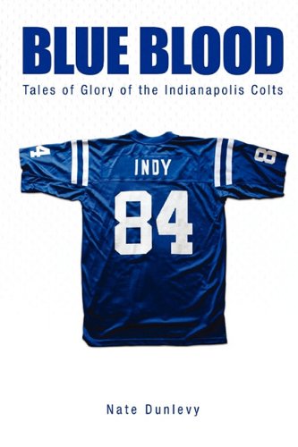 Stock image for Blue Blood: Tales of Glory of the Indianapolis Colts for sale by HPB-Diamond