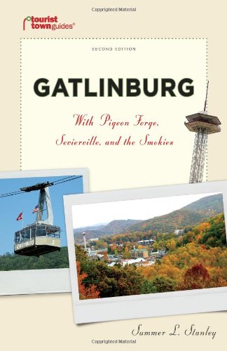 Imagen de archivo de Gatlinburg: With Pigeon Forge, Sevierville, and the Smokies (Tourist Town Guides) a la venta por Half Price Books Inc.