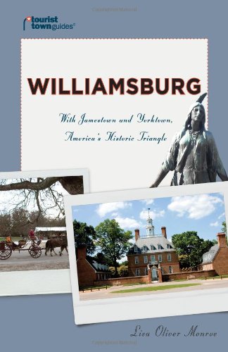 Beispielbild fr Williamsburg: With Jamestown and Yorktown, America's Historic Triangle (Tourist Town Guides) zum Verkauf von HPB Inc.