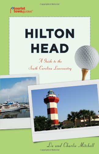 Hilton Head (Tourist Town Guides) (9781935455066) by Mitchell, Liz; Mitchell, Charlie