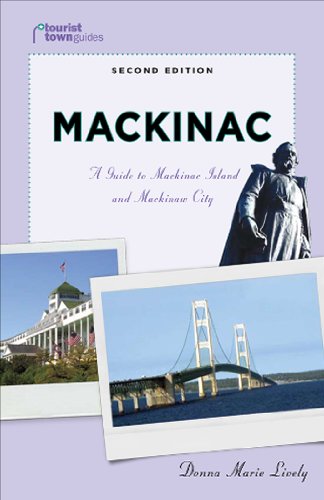 9781935455165: MACKINAC: A Guide to Mackinac Island and Mackinaw City (Tourist Town Guides)