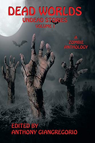 Beispielbild fr Dead Worlds: Undead Stories (A Zombie Anthology) Volume 1 zum Verkauf von Lucky's Textbooks