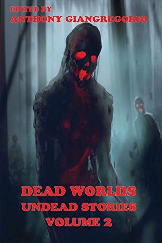 Stock image for Dead Worlds: Undead Stories ( a Zombie Anthology) Volume 2 for sale by Bookmans
