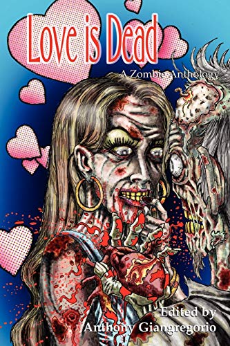 9781935458395: Love Is Dead: A Zombie Anthology