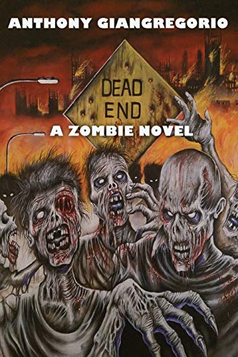 Dead End: A Zombie Novel (9781935458401) by Giangregorio, Anthony