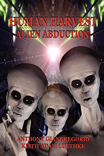 Imagen de archivo de Human Harvest: Alien Abduction a la venta por Lucky's Textbooks