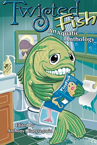 Stock image for Twisted Fish: An Aquatic Anthology for sale by Lucky's Textbooks