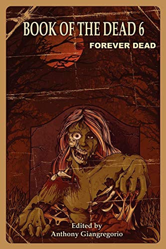 Beispielbild fr Book of the Dead 6: Forever Dead zum Verkauf von Lucky's Textbooks