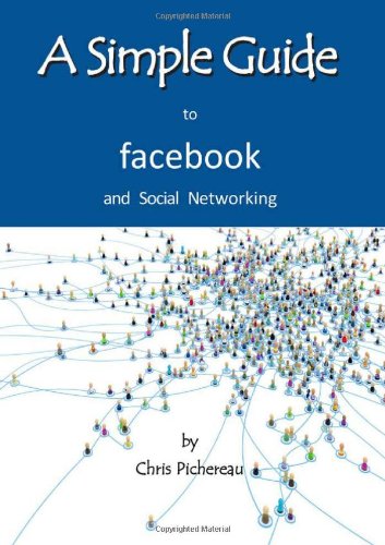 Beispielbild fr A Simple Guide to Facebook and Social Networking zum Verkauf von Buchpark