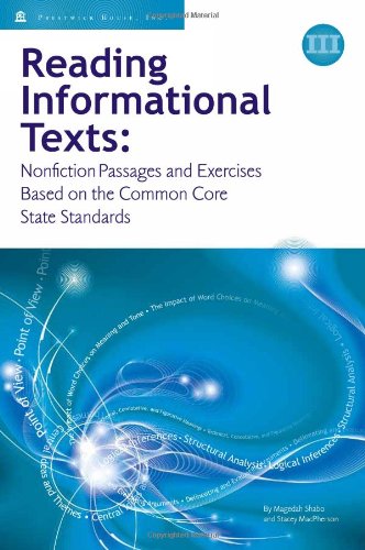Stock image for Reading Informational Texts, Book III: Nonfiction Passages and Exercises Based on the Common Core State Standards (Student Edition) for sale by Wonder Book