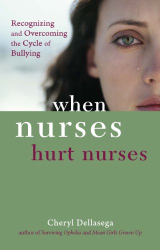 9781935476566: When Nurses Hurt Nurses: Recognizing and Overcoming the Cycle of Nurse Bullying: Recognizing and Overcoming the Cycle of Bullying