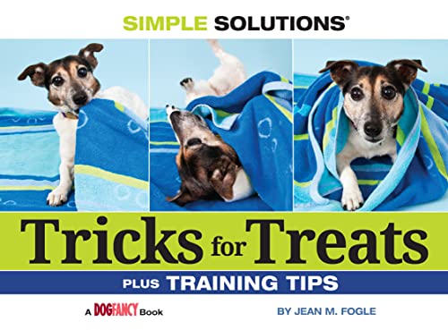 Beispielbild fr Tricks for Treats plus Training Tips (CompanionHouse Books) Train Your Dog to Shake, Wave, Spin, Roll, Crawl, Shut the Door, Put Away Toys, Carry a Basket, and More (Simple Solutions) zum Verkauf von Your Online Bookstore