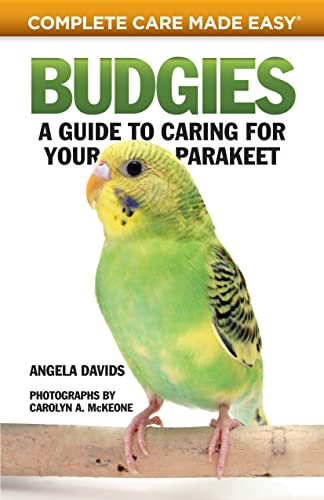 Stock image for Budgies: A Guide to Caring for Your Parakeet (CompanionHouse Books) How to Breed, Select, Care for, Feed, House, Train, and Maintain Happy, Well-Behaved Birds with Tips, Facts, and Helpful Resources for sale by Zoom Books Company