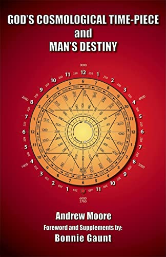 GODS COSMOLOGICAL TIME-PIECE AND MANS DESTINY