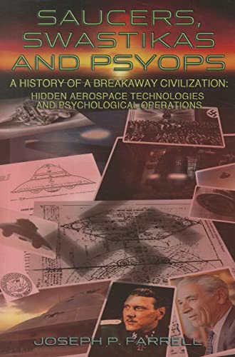 9781935487753: Saucers, Swastikas and Psyops: A History of A Breakaway Civilization: Hidden Aerospace Technologies and Psychological Operations