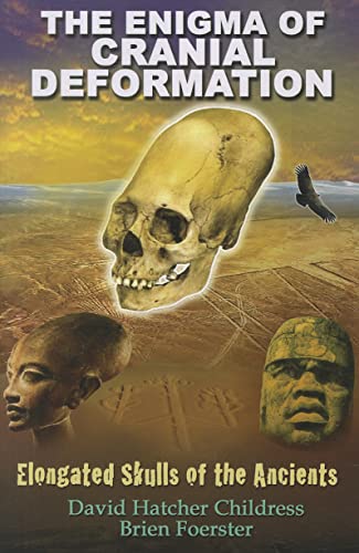 Stock image for The Enigma of Cranial Deformation : Elongated Skulls of the Ancients for sale by Better World Books