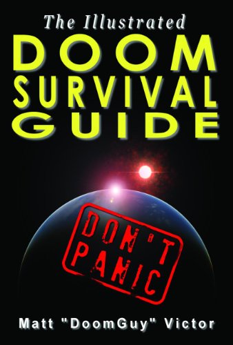 Beispielbild fr The Illustrated Doom Survival Guide: Don't Panic! zum Verkauf von BooksRun