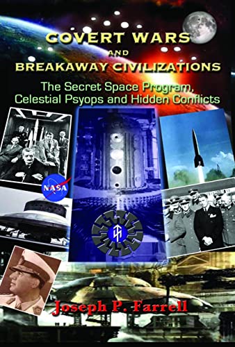 COVERT WARS AND BREAKAWAY CIVILIZATIONS: The Secret Space Program, Celestial Psyops & Hidden Conf...