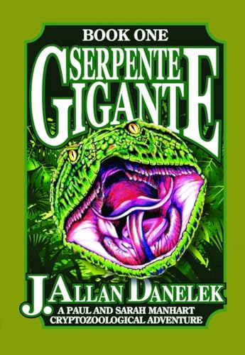 Stock image for Serpente Gigante: A Paul and Sarah Manhart Cryptozoological Adventure for sale by Books From California