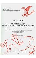 9781935488019: Transition. Le Monde gen du Bronze moyen au Bronze rcent (Aegaeum 3) (English and French Edition)