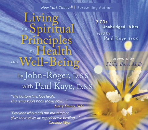 Living the Spiritual Principles of Health and Well-Being (9781935492832) by John-Roger DSS; Kaye DSS, Paul