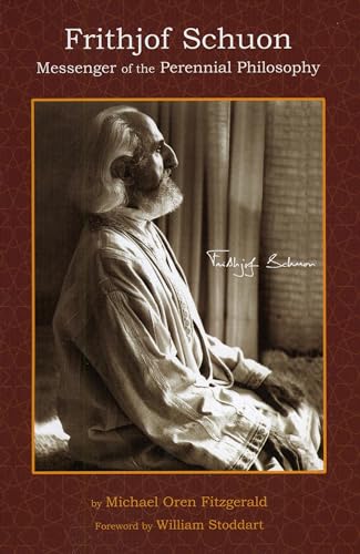 

Frithjof Schuon: Messenger of the Perennial Philosophy