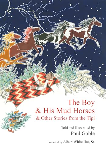 Imagen de archivo de The Boy & His Mud Horses: & Other Stories from the Tipi a la venta por Idaho Youth Ranch Books