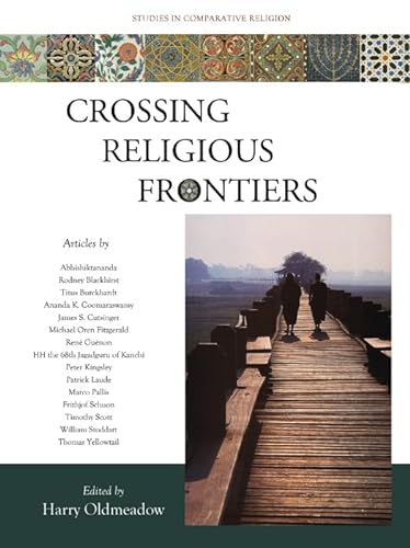 9781935493556: Crossing Religious Frontiers: Studies in Comparative Religion (Studies in Comparative Religion (World Wisdom))