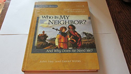 Stock image for Who Is My Neighbor? And Why Does He Need Me?, Textbook for sale by Save With Sam
