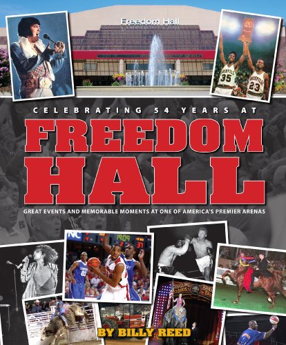 Stock image for Celebrating 54 Years at Freedom Hall Great Events and Memorable Moments at One of America's Premier Arenas [signed] for sale by A Book By Its Cover