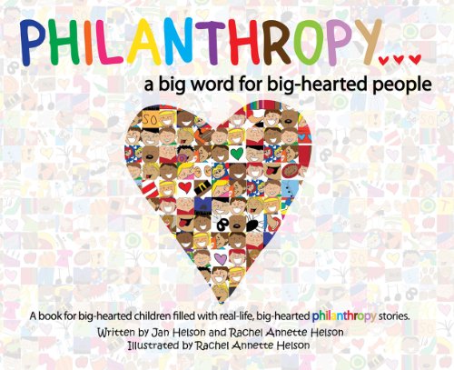 Stock image for PHILANTHROPY . . . A Big Word for Big-Hearted People for sale by Jenson Books Inc